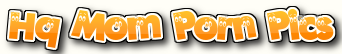 hqmompornpics